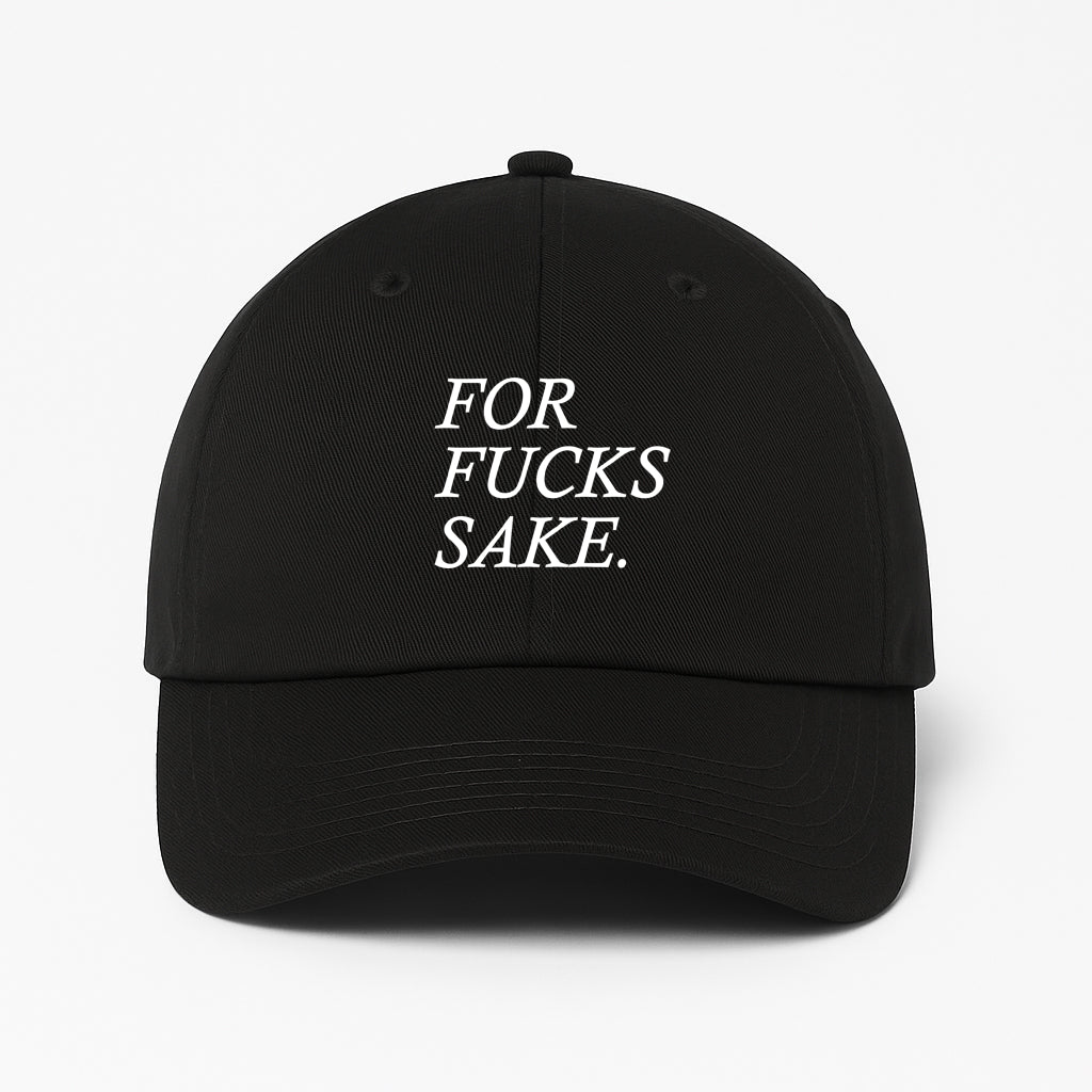FOR FUCKS SAKE DAD HAT