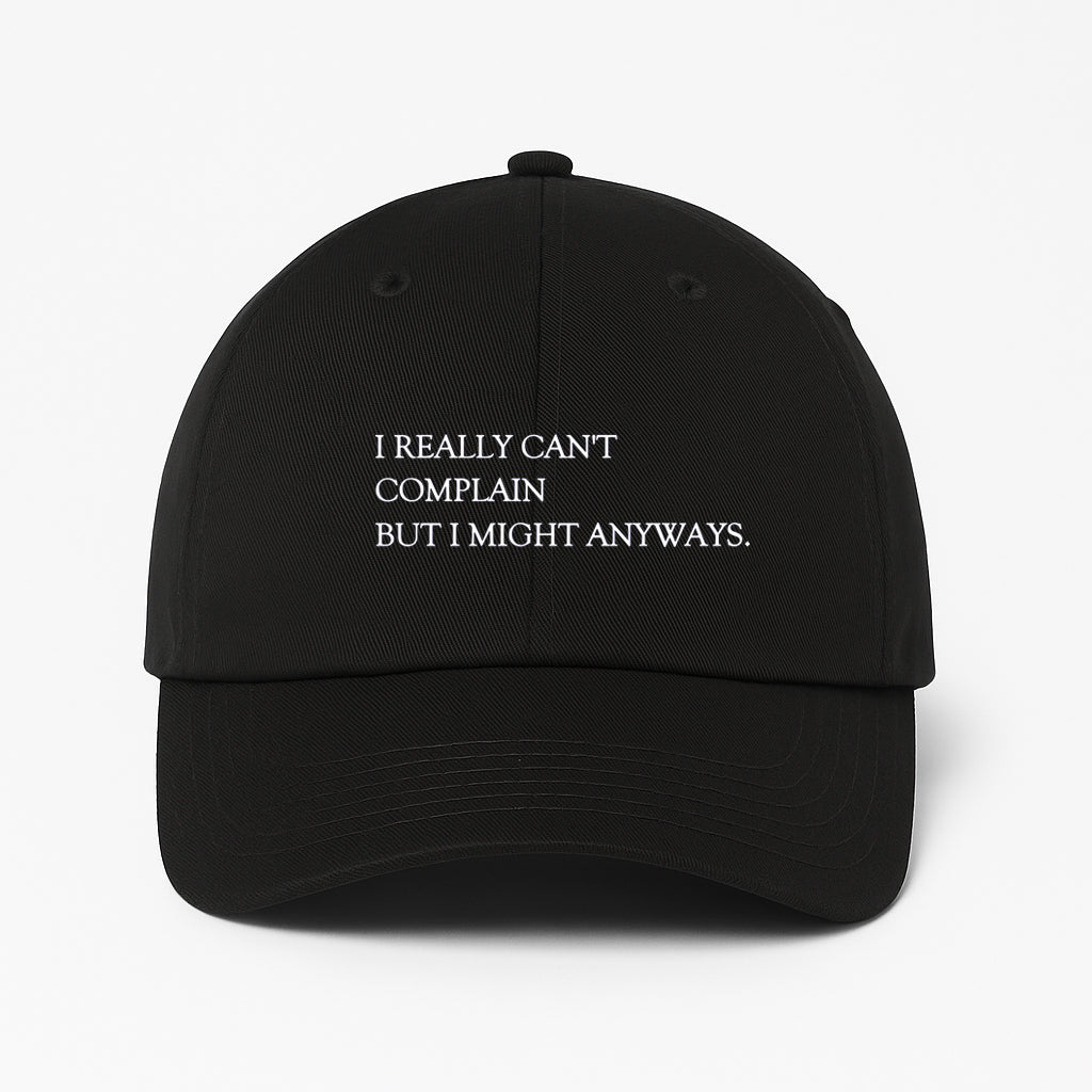 CAN'T COMPLAIN DAD HAT