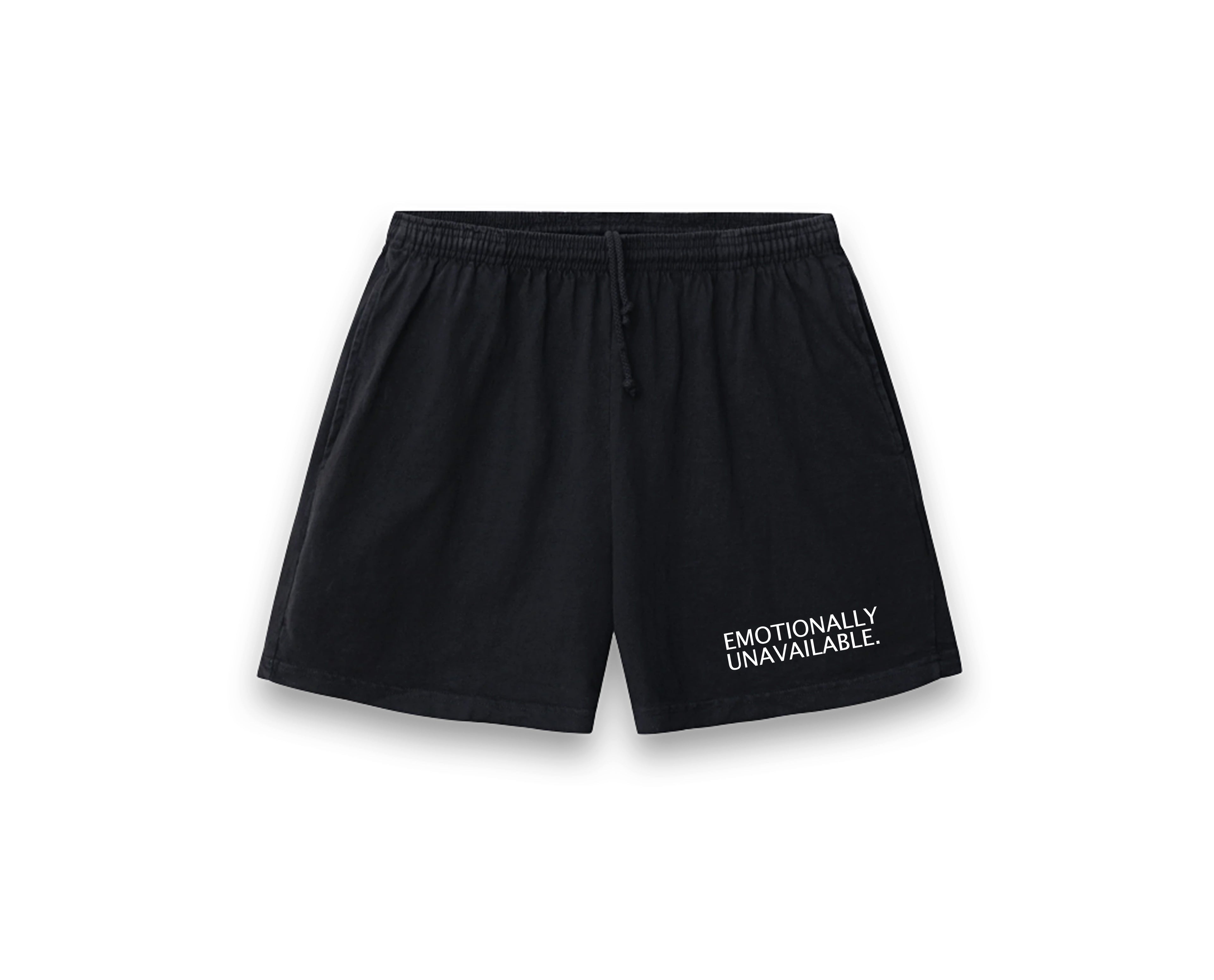 EMOTIONALLY UNAVAILABLE UNISEX SHORTS